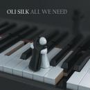 Oli Silk - All We Need (2010)