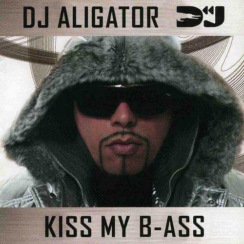 DJ Aligator - Kiss My B-ass (2009)
