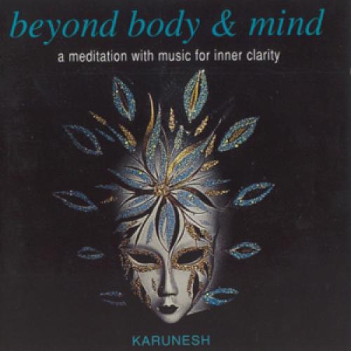 Karunesh - Beyond Body & Mind (1993)