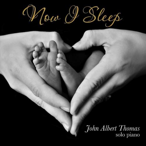 Музыка перед сном - John Albert Thomas - Now I Sleep (2011)