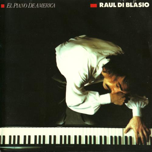 Raul Di Blasio - El Piano De America (1993)