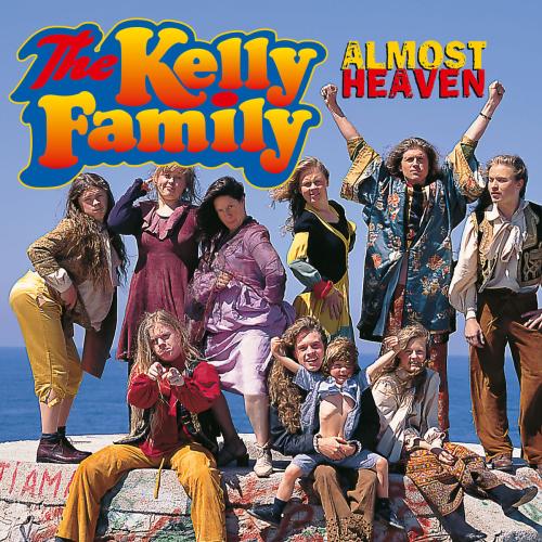 The Kelly Family - Almost Heaven (1996)