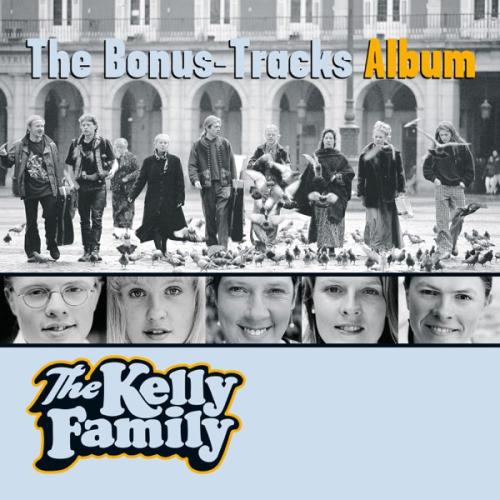 The Kelly Family - The Bonus-Tracks Album (1999)
