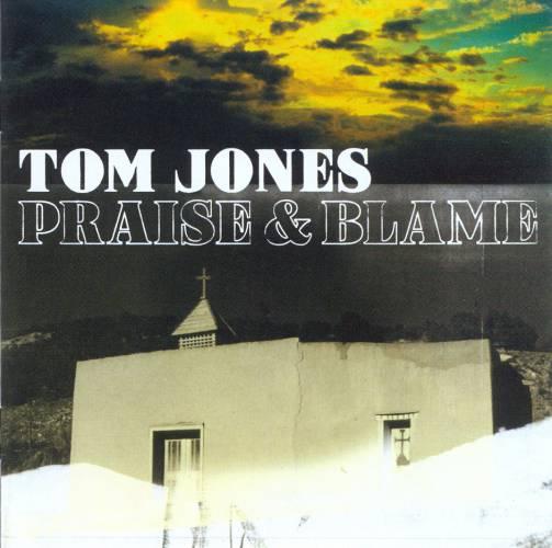 Tom Jones - Praise & Blame (2010)